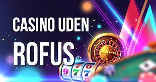 Bedste Casino Uden ROFUS - Spil Trygt og Sikkert
