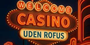 Casino uden ROFUS og Klarna Find det Bedste Spil for Dig Casino uden ROFUS og Klarna Find det Bedste Spil for Dig